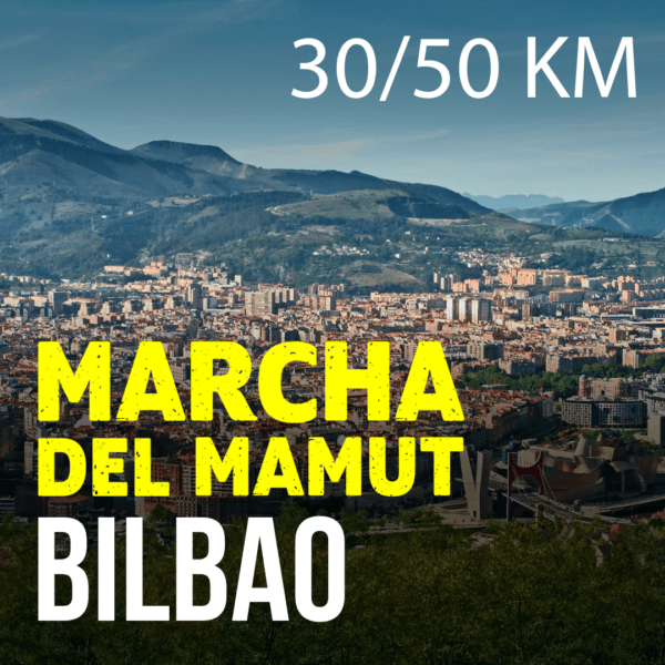 Marcha del Mamut Bilbao – 30/50 KM